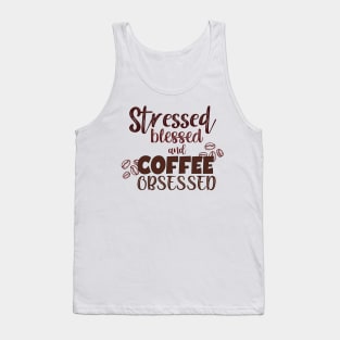 Stressed blessed and coffee obsessed. Tank Top